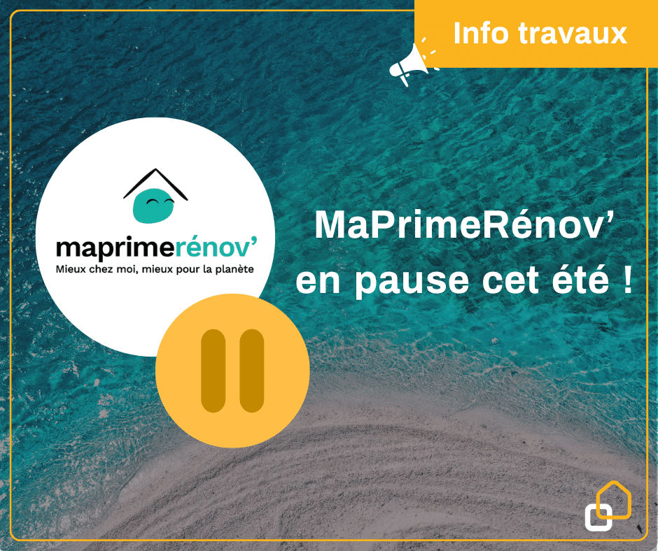 MaPrimeRénov’ : suspension estivale partielle pour les rénovations d’ampleur